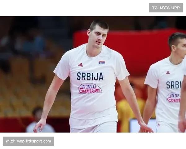 约基奇塞尔维亚市场独特性 掘金6420万收入中的欧洲元素